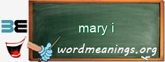 WordMeaning blackboard for mary i